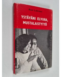 Kirjailijan Anni Lahtinen käytetty kirja Ystäväni Elviira, mustalaistyttö