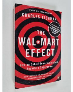 Kirjailijan Charles Fishman käytetty kirja The Wal-Mart effect : how an out-of-town superstore became a superpower - Walmart effect