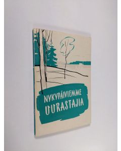 käytetty kirja Nykypäiviemme uurastajia : kuvauksia