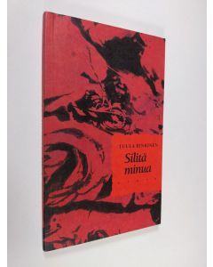 Kirjailijan Tuula Rinkinen käytetty kirja Silitä minua