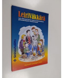 käytetty teos LeiriVäkkärä : leiri välineenä lapsen hädän lievittämisessä ja päihteidenkäytön ehkäisemisessä