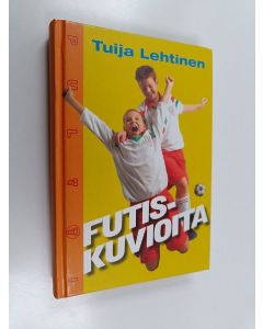 Kirjailijan Tuija Lehtinen käytetty kirja Futiskuvioita