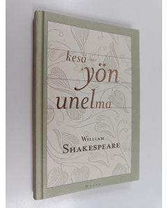 Kirjailijan William Shakespeare käytetty kirja Kesäyön unelma