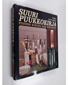 Kirjailijan Timo Hyytinen käytetty kirja Arma Fennica 3, Suuri puukkokirja : Finnish knives and bayonets