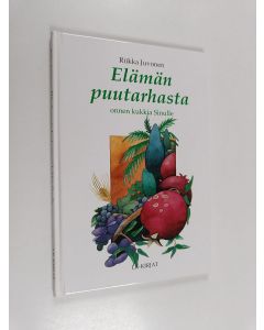 Kirjailijan Riikka Juvonen käytetty kirja Elämän puutarhasta : onnen kukkia sinulle