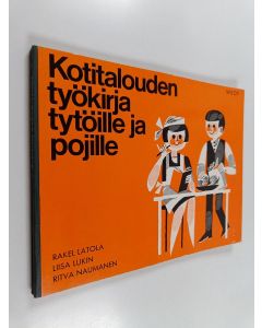 Kirjailijan Rakel Latola käytetty kirja Kotitalouden työkirja tytöille ja pojille