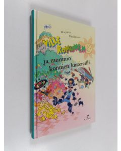 Kirjailijan Maijaliisa Dieckmann käytetty kirja Ville Romunen ja mummo konnien kintereillä