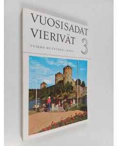 Kirjailijan Veikko Huttunen käytetty kirja Vuosisadat vierivät 3 : keskikoulun Suomen historia