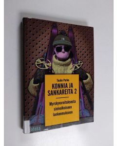 Kirjailijan Touko Perko käytetty kirja Konnia ja sankareita 2 :myrskyvaroituksesta sinivalkoiseen lankeamukseen