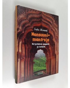 Kirjailijan Satu Rommi käytetty kirja Monsuunimantroja : kirjoituksia joogasta ja Intiasta