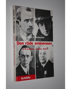 Kirjailijan John H. Hodgson käytetty kirja Den röde eminensen : O W Kuusinens politiska biografi