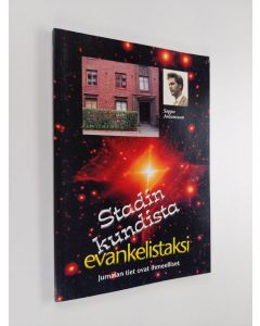 Kirjailijan Seppo Johansson käytetty kirja Stadin kundista evankelistaksi