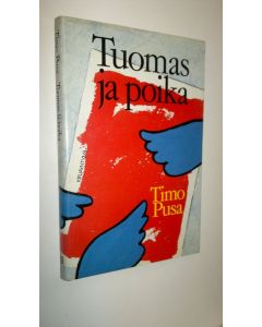 Kirjailijan Timo Pusa käytetty kirja Tuomas ja poika : kertomus