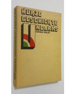 Kirjailijan Zoltan Halasz käytetty kirja Kurze Geschichte Ungarns