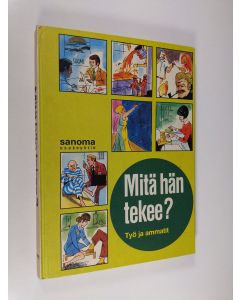 käytetty kirja Mitä hän tekee? : työ ja ammatit