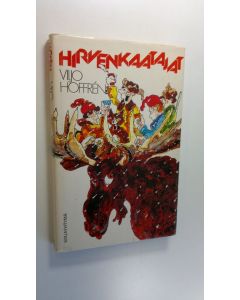 Kirjailijan Viljo Hoffren käytetty kirja Hirvenkaatajat