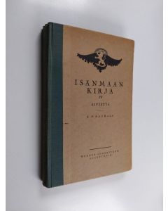 Kirjailijan Kalle Nikodemus Rauhala käytetty kirja Isänmaan kirja 4 : Sivistys