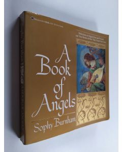 Kirjailijan William White käytetty kirja A book of angels : reflections on angels past and present and true stories of how they touch our lives