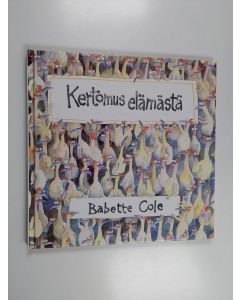 Kirjailijan Babette Cole käytetty kirja Kertomus elämästä