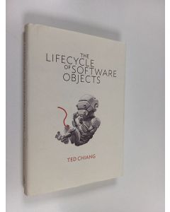 Kirjailijan Ted Chiang käytetty kirja The Lifecycle of Software Objects