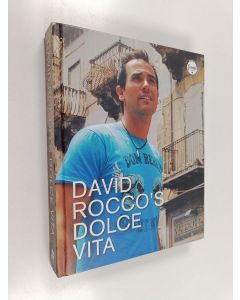 Kirjailijan David Rocco käytetty kirja David Rocco's Dolce Vita