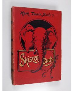 Kirjailijan Mark Twain käytetty kirja Skizzenbuch