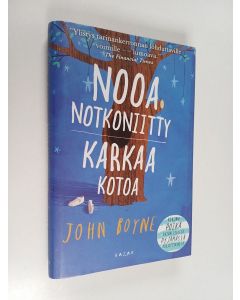 Kirjailijan John Boyne käytetty kirja Nooa Notkoniitty karkaa kotoa