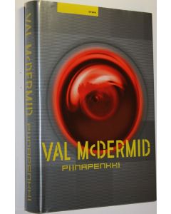 Kirjailijan Val McDermid käytetty kirja Piinapenkki