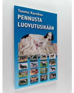 Kirjailijan Tuomo Karsikas käytetty kirja Pennusta luovutusikään