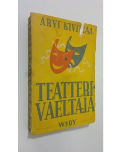 Kirjailijan Arvi Kivimaa uusi kirja Teatterivaeltaja : kirjoista, kirjailijoista ja näyttämön taiteesta (lukematon)