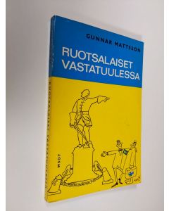 Kirjailijan Gunnar Mattsson käytetty kirja Ruotsalaiset vastatuulessa