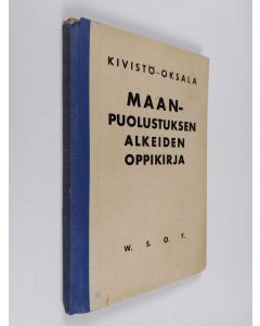 Kirjailijan Kalle Kivistö ja V. K. Oksala käytetty kirja Maanpuolustuksen alkeiden oppikirja