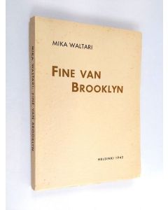 Kirjailijan Mika Waltari käytetty kirja Fine van Brooklyn (bibliofiilipainos, numeroitu 38/100)