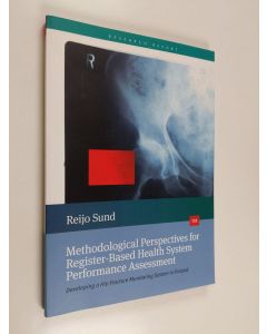 Kirjailijan Reijo Sund käytetty kirja Methodological Perspectives for Register-based Health System Performance Assessment - Developing a Hip Fracture Monitoring System in Finland