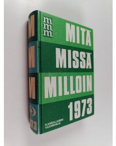 käytetty kirja Mitä missä milloin 1973 : kansalaisen vuosikirja