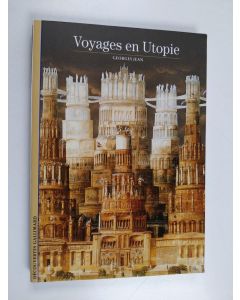 Kirjailijan Georges Jean käytetty kirja Voyages en utopie