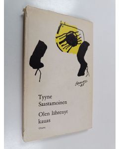Kirjailijan Tyyne Saastamoinen käytetty kirja Olen lähtenyt kauas