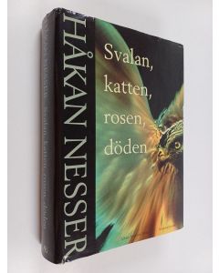 Kirjailijan Håkan Nesser käytetty kirja Svalan, katten, rosen, döden : kriminalroman