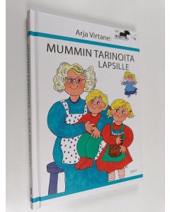 Kirjailijan Arja Virtanen käytetty kirja Mummin tarinoita lapsille