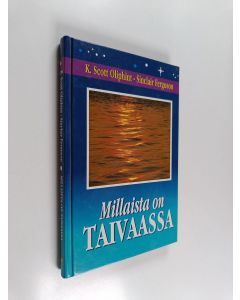 Kirjailijan K. Scott Oliphint käytetty kirja Millaista on taivaassa