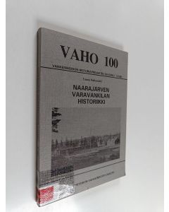 Kirjailijan Tauno Peltomäki käytetty kirja Naarajärven varavankilan historiikki
