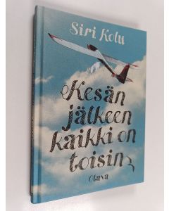 Kirjailijan Siiri Kolu käytetty kirja Kesän jälkeen kaikki on toisin : elämänmuutosromaani