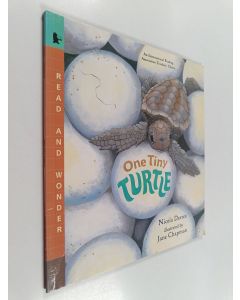 Kirjailijan Nicola Davies käytetty kirja One Tiny Turtle : Read and Wonder