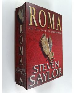 Kirjailijan Steven Saylor käytetty kirja Roma : The Epic Novel of Ancient Rome