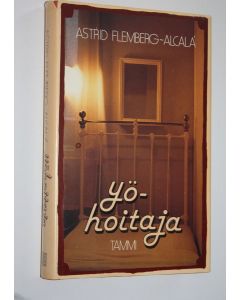 Kirjailijan Astrid Flemberg-Alcala käytetty kirja Yöhoitaja