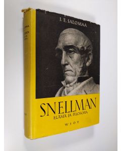 Kirjailijan J.e Salomaa käytetty kirja J. V. Snellman : elämä ja filosofia