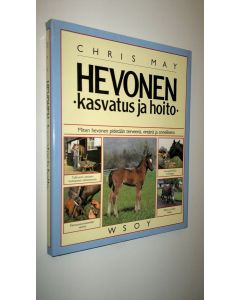 Kirjailijan Chris May käytetty kirja Hevonen : kasvatus ja hoito