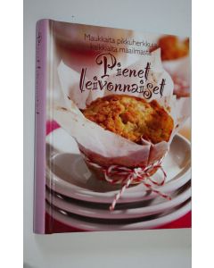 käytetty kirja Pienet leivonnaiset : maukkaita pikkuherkkuja kaikkialta maailmasta