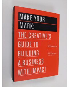 Kirjailijan Jocelyn K. Glei käytetty kirja Make Your Mark - The Creative's Guide to Building a Business with Impact