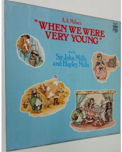 Kirjailijan A A Milne käytetty teos When we were very young (Äänikirja LP) : Read by Sir John Mills and Hayley Mills
